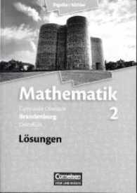 Mathematik， Sekundarstufe II， Ausgabe Brandenburg， Neubearbeitung Kerncurriculum. Bd.2 Grundkurs - Qualifikationsphase， Lösungen zum Schülerbuch