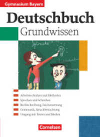 Deutschbuch Gymnasium - Bayern - 5.-10. Jahrgangsstufe : Grundwissen - Schulbuch (Deutschbuch Gymnasium) （1. Aufl. Nachdr. 2012. 327 S. 26.2 cm）