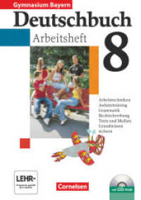 Deutschbuch Gymnasium - Bayern - 8. Jahrgangsstufe : Arbeitsheft mit Lösungen und Übungs-CD-ROM (Deutschbuch Gymnasium) （2008. 96 S. 30 cm）
