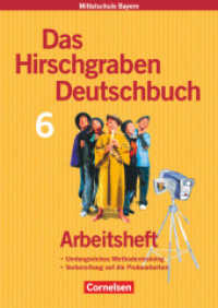 Das Hirschgraben Deutschbuch - Mittelschule Bayern - 6. Jahrgangsstufe : Arbeitsheft mit Lösungen (Das Hirschgraben Deutschbuch) （2. Aufl. 2005 80 S. m. zahlr. farb. Abb., Beil.: Lös. 0.9 x 21.1）