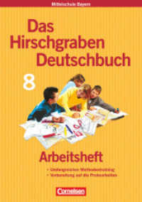Das Hirschgraben Deutschbuch， Mittelschule Bayern. Das Hirschgraben Deutschbuch - Mittelschule Bayern - 8. Jahrgangsstufe : Arbeitsheft mit Lösungen - Für Regelklassen (Das Hirschgraben Deutschbuch)