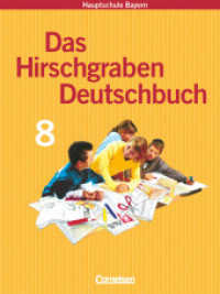 Das Hirschgraben Deutschbuch - Mittelschule Bayern - 8. Jahrgangsstufe : Schulbuch - Für Regelklassen (Das Hirschgraben Deutschbuch) （2006. 208 S. m. zahlr. farb. Abb. 26.4 cm）