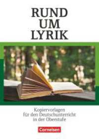 Rund um ... - Sekundarstufe II : Rund um Lyrik - Kopiervorlagen für den Deutschunterricht in der Oberstufe - Kopiervorlagen (Rund um ...) （2011. 80 S. 29.5 cm）