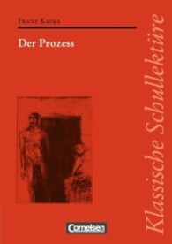 Der Prozess : Text - Erläuterungen - Materialien. Für das 10.-13. Schuljahr (Klassische Schullektüre)