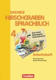Das neue Hirschgraben Sprachbuch， Hauptschule Baden-Württemberg. Bd.4 8. Schuljahr， Neues Arbeitsheft mit Lösungen (Werkrealschule) : Zum neuen Bildungsplan Werkrealschule
