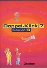 Doppel-Klick, Allgemeine Ausgabe/Nord/Nordrhein-Westfalen, Arbeitshefte. 7. Schuljahr, Das Arbeitsheft B : Trainingsheft für Kinder mit Deutsch als Zweitsprache （2. Aufl. Nachdr. 2007. 88 S. m. zahlr. farb. Abb., Beil.: Lös. 30）