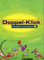 6. Schuljahr (Doppel-Klick - Das Sprach- und Lesebuch) （2001. 287 S. m. zahlr. meist farb. Abb. 26,5 cm）