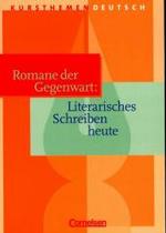 Romane der Gegenwart: Literarisches Schreiben heute : Für d. Sek.II an Gymnasien (Kursthemen Deutsch) （2002. 96 S. m. zahlr. meist farb. Abb. 24 cm）