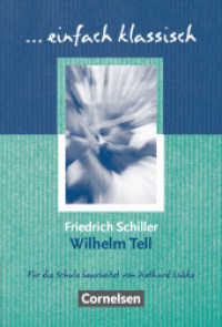 Einfach klassisch - Klassiker für ungeübte Leser/-innen : Wilhelm Tell - Empfohlen für das 8.-10. Schuljahr - Heft für Lernende (Einfach klassisch) （2. Aufl. 2003. 96 S. m. Abb. 17 cm）