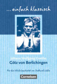 Einfach klassisch - Klassiker für ungeübte Leser/-innen : Götz von Berlichingen - Empfohlen für das 9./10. Schuljahr - Heft für Lernende (Einfach klassisch) （2003. 128 S. m. Abb. 17 cm）