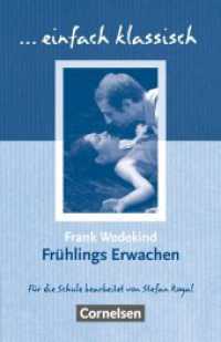 Einfach klassisch - Klassiker für ungeübte Leser/-innen : Frühlings Erwachen - Empfohlen für das 9./10. Schuljahr - Heft für Lernende (Einfach klassisch) （2010. 88 S. 17 cm）