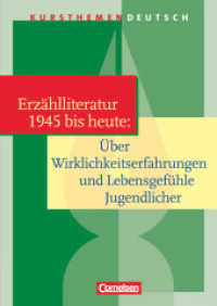 Kursthemen Deutsch : Erzählliteratur 1945 bis heute: Über Wirklichkeitserfahrungen und Lebensgefühle Jugendlicher - Schulbuch (Kursthemen Deutsch) （2011. 104 S. 24.3 cm）