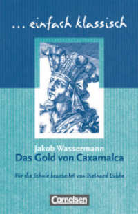 Einfach klassisch - Klassiker für ungeübte Leser/-innen : Das Gold von Caxamalca - Empfohlen für das 7./8. Schuljahr - Heft für Lernende. Schülerheft. Für das 7./8. Schuljahr (Einfach klassisch)