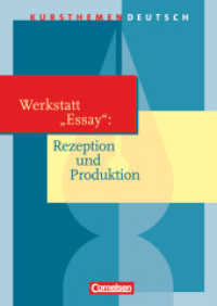 Kursthemen Deutsch : Werkstatt Essay: Rezeption und Produktion - Schülerbuch (Kursthemen Deutsch)