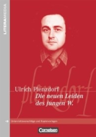 Ulrich Plenzdorf 'Die neuen Leiden des jungen W.' : Unterrichtsvorschläge und Kopiervorlagen (LiteraMedia)