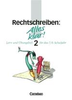 Alles klar!， Sekundarstufe I. Rechtschreiben Bd.2 : Lern- und Übungsheft für das 7./8. Schuljahr
