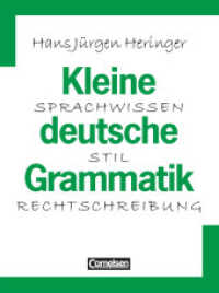 Kleine deutsche Grammatik - Sprachwissen - Stil - Rechtschreibung : Grammatik (Kleine deutsche Grammatik -  Sprachwissen - Stil - Rechtschreibung)