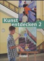 Kunst entdecken. Bd.2 7./8. Jahrgangsstufe