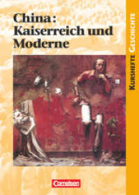 Kurshefte Geschichte - Allgemeine Ausgabe : China: Kaiserreich und Moderne - Eine ferne Gesellschaft zwischen Tradition und Revolution - Schulbuch. Sek.II (Kurshefte Geschichte)