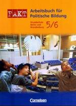 Fakt, Grundschule Berlin und Brandenburg : Arbeitsbuch Politische Bildung 5./6. Schuljahr （Nachdr. 2006. 96 S. m. zahlr. meist farb. Abb. 26 cm）