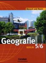 Geographie, Ausgabe Berlin, Neubearbeitung. 5./6. Schuljahr (Mensch und Raum) （2004. 160 S. m. zahlr. meist farb. Abb. u. Ktn. 26,5 cm）