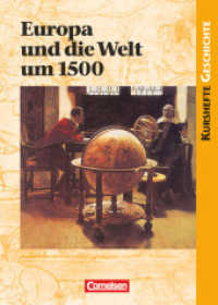 Kurshefte Geschichte - Allgemeine Ausgabe : Europa und die Welt um 1500 - Vorgeschichte oder Beginn der Moderne? - Schülerbuch. Sek.II (Kurshefte Geschichte)