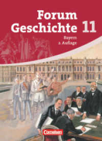 Forum Geschichte - Bayern - Oberstufe - 11. Jahrgangsstufe : Schulbuch (2. Auflage) - Inhaltlich abgestimmt auf Lehrplananpassungen von 2012 (Forum Geschichte) （Nachdr. 2009. 368 S. 26.6 cm）