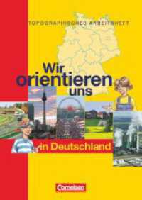 Wir orientieren uns - Topographische Arbeitshefte - Ausgabe 2002 : Wir orientieren uns in Deutschland - Arbeitsheft (Wir orientieren uns -  Topographische Arbeitshefte) （2. Aufl. Nachdr. 2002. 32 S. m. zahlr. farb. Abb.u. Ktn. 29.6 cm）