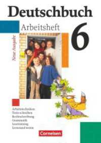 Deutschbuch, Gymnasium Allgemeine Ausgabe, Neue Ausgabe. Deutschbuch Gymnasium - Allgemeine bisherige Ausgabe - 6. Schuljahr : Arbeitsheft mit Lösungen (Deutschbuch Gymnasium) （2. Aufl. Nachdr. 2005. 96 S. m. zahlr. farb. Illustr., Beil.: Lös）