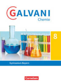 Galvani - Chemie für Gymnasien - Ausgabe B - Für naturwissenschaftlich-technologische Gymnasien in Bayern - Neubearbeitu Bd.1 : Schulbuch (Galvani - Chemie für Gymnasien) （2020. 208 S. 26.5 cm）