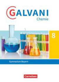 Galvani - Chemie für Gymnasien - Ausgabe B - Für naturwissenschaftlich-technologische Gymnasien in Bayern - Neubearbeitu Bd.1 : Schulbuch (Galvani - Chemie für Gymnasien) （2020. 208 S. 26.5 cm）