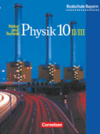 Natur und Technik - Physik (Ausgabe 2000) - Realschule Bayern - 10. Jahrgangsstufe: Wahlpflichtfächergruppe II und III : Schülerbuch (Natur und Technik - Physik (Ausgabe 2000))
