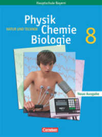 Natur und Technik - Physik/Chemie/Biologie - Mittelschule Bayern - 8. Jahrgangsstufe : Schülerbuch - Für Regelklassen (Natur und Technik - Physik/Chemie/Biologie) （2007 200 S.  1.4 x 20.1 cm）