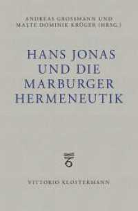 Hans Jonas und die Marburger Hermeneutik （2023. 252 S. 23.5 cm）