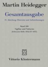 ハイデガー全集　第１００巻：宵祭・夜課（「黒ノート」1952/53-1957年）<br>Vigiliae und Notturno : (Schwarze Hefte 1952/53 bis 1957). (IV. Abteilung: Hinweise und Aufzeichnungen) (Martin Heidegger Gesamtausgabe 100) （2020. 2019. VI, 304 S. 20.5 cm）