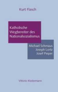 Katholische Wegbereiter Des Nationalsozialismus : Michael Schmaus, Joseph Lorz, Josef Pieper