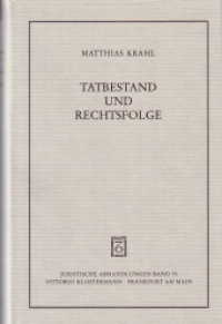 Tatbestand und Rechtsfolge : Untersuchungen zu ihrem strafrechtsdogmatisch-methodologischen Verhältnis. Habil.-Schr. Univ. Hannover 1997 (Erg. Fass.) (Juristische Abhandlungen 35) （1., Aufl. 1999. XIV, 368 S. 23.5 cm）