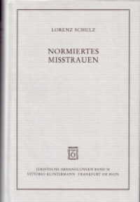 Normiertes Misstrauen : Der Verdacht im Strafverfahren. Habil.-Schr. Univ. Frankfurt a. M. 1997 (Juristische Abhandlungen Bd.38) （2001. XIX, 793 S. 23 cm）
