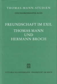 Freundschaft im Exil : Thomas Mann und Hermann Broch (Thomas-Mann-Studien Bd.31) （2004. 245 S. 24 cm）