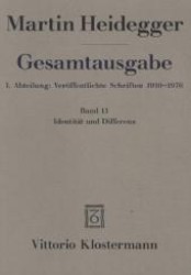 Gesamtausgabe. 1. Abteilung: Veröffentlichte Sch Bd.11 Indentität und Differenz (1955-1963) （2006. 150 S. 21 cm）