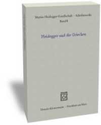 Heidegger und die Griechen (Martin-Heidegger-Gesellschaft, Schriftenreihe 8) （2007. 302 S. 23 cm）