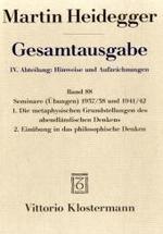 ハイデガー全集　第88巻：ゼミナール（演習）1937/38年及び1941-1942年<br>Gesamtausgabe. 4. Abteilung: Hinweise und Aufzei Bd.88 Seminare (Übungen) Wintersemester 1937/38 und 1941/42 : 1. Die metaphysischen Grundstellungen des abendländischen Denkens. 2. Einübungen in das philosophische Denken （2008. XIV, 336 S. 21,5 cm）