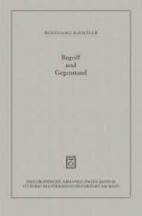 Begriff und Gegenstand : Eine historische und systematische Studie zur Entwicklung von Gottlob Freges Denken. Überarb. Habil.-Schr. (Philosophische Abhandlungen Bd.98) （2009. 403 S. 23,5 cm）