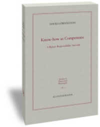 Know-how as Competence : A Rylean Responsibilist Account (Studies in Theoretical Philosophy .4) （2017. 2017. XII, 330 S. 23.5 cm）