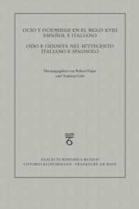 Ocio y ociosidad en el siglo XVIII español e italiano : Ozio e oziosità nel Settecento italiano e spagnolo (Analecta Romanica .87) （2017. 2017. 352 S. 24 cm）