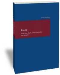 Recht : Texte zum Recht, seiner Geschichte und Sprache (Studien zur europäischen Rechtsgeschichte 222) （1., Aufl. 2007. VI, 210 S. 24 cm）