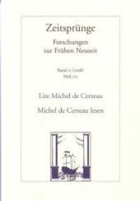 Zeitsprünge. Bd.12/1-2 Michel de Certeau lesen. Lire Michel de Certeau : Die Förmlichkeit der Praktiken; La formalité des pratiques （2008. 270 S. 24 cm）