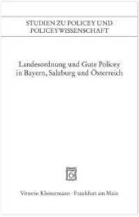 Landesordnung und Gute Policey in Bayern, Salzburg und Österreich (Studien zu Policey und Policeywissenschaft. Ab 2015: Studien zu Policey, Kriminalitätsgeschichte und Ko) （1., Aufl. 2008. VIII, 268 S. 21 cm）
