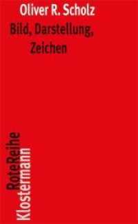 Bild, Darstellung, Zeichen : Philosophische Theorien bildlicher Darstellung (Klostermann RoteReihe 1) （3. Aufl. 2009. XII, 220 S. 20 cm）