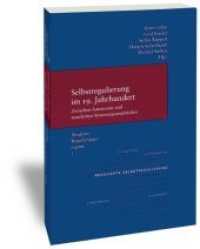 Selbstregulierung im 19. Jahrhundert - zwischen Autonomie und staatlichen Steuerungsansprüchen Tl.1 : (Moderne Regulierungsregime. Hrsg. von Peter Collin. Band 1). Moderne Regulierungsregime 1 (Studien zur europäischen Rechtsgeschichte 259) （2011. X, 340 S. 24 cm）